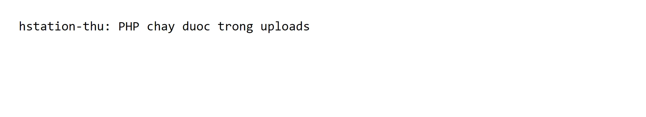 Trình duyệt mở đường dẫn tới tệp cache.php trong thư mục uploads, trang chỉ hiện một dòng chữ hstation-thu: PHP chay duoc trong uploads.